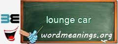 WordMeaning blackboard for lounge car